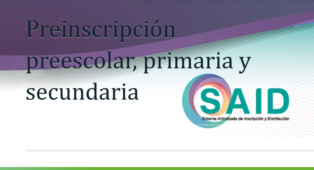 SAID 2021: Conoce donde será compartida la convocatoria de preinscripción